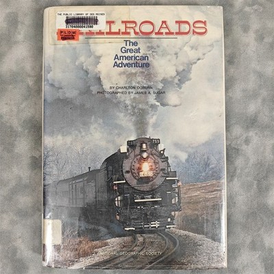 Railroads: The Great American Adventure Ogburn 1977 HC DJ Nat Geo Ex-Library