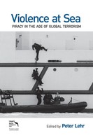 Violence At Sea Piracy In The Age Of Global Terrorism Peter Lehr Taschenbuch