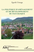 Eguzki Urteaga | La Politique D'améNagement et De DéVeloppement du Pays Basque