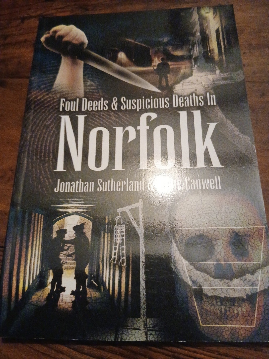 Foul Deeds and Suspicious Deaths in Norfolk John Sutherland Diana Canwell