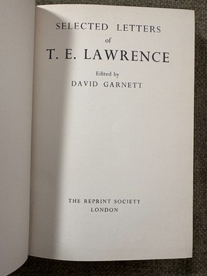 Selected Letters of T.E. Lawrence Edited David Garnett Reprint Society 1941 HB