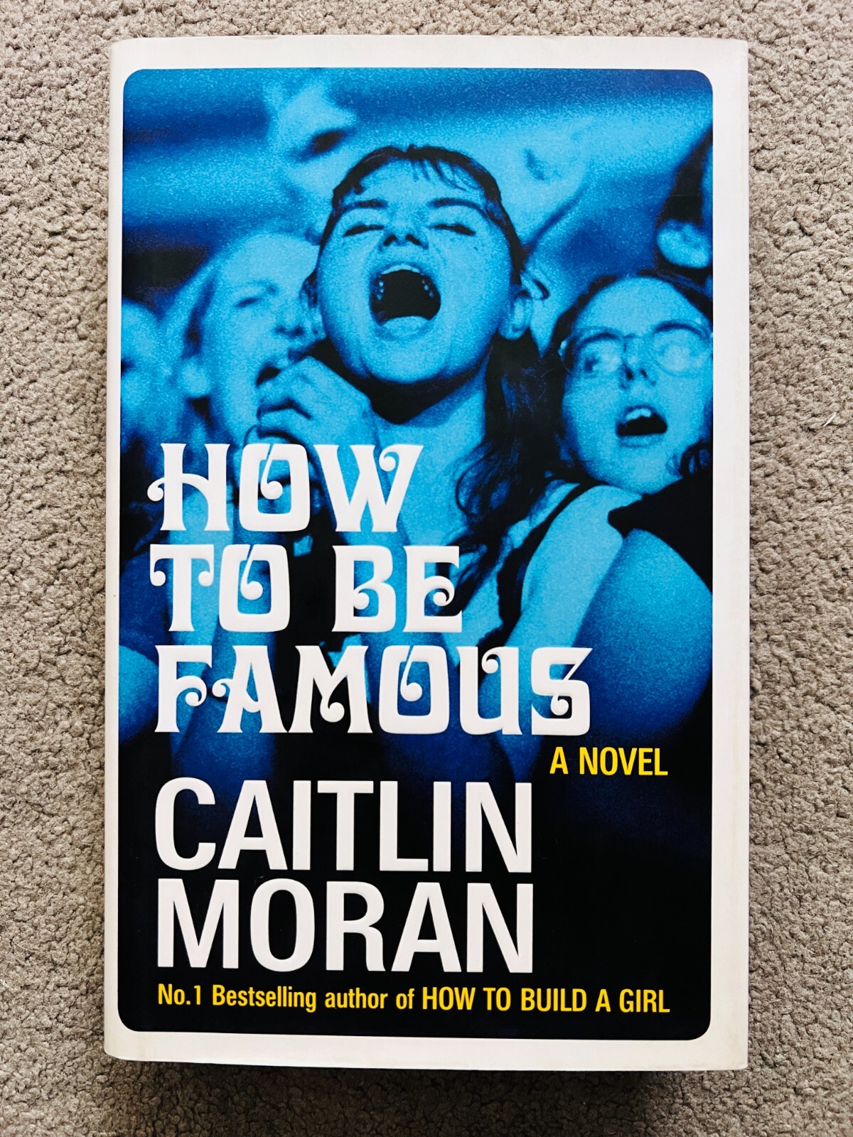 HOW TO BE FAMOUS by CAITLIN MORAN - signed by the author (SB4747)