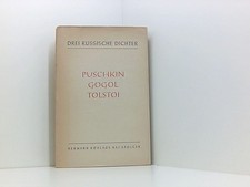 Drei russische Dichter : Leben u. Werk von Puschkin, Gogol, L. Tolstoi Maxim Gor