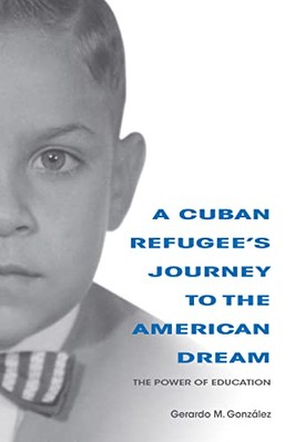 A Cuban Refugee's Journey to the American Dream: The Power of Education