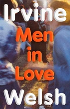 Men in Love by Irvine Welsh Hardcover Book