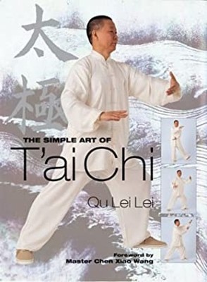 The Simple Art of Tai Chi Paperback Qu, Wang, Chen Xiao Lei Lei