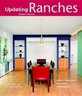 RANCHES: DESIGN IDEAS FOR RENOVATING, REMODELING, AND BUIL By Louis Wasserman