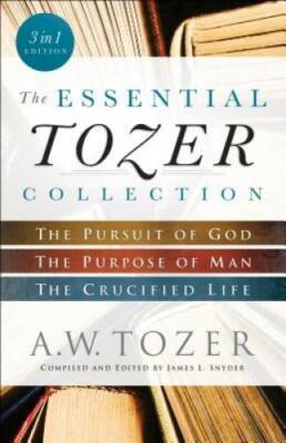 The Essential Tozer Collection: The Pursuit of God, The Purpose of M - VERY GOOD