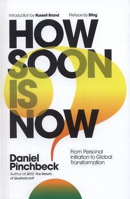 How Soon is Now: From Personal Initiation to G- 1780289723, Pinchbeck, hardcover