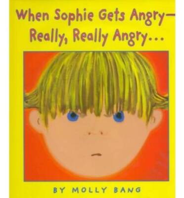 When Sophie Gets Angry- Really, Really, Angry - Paperback By Molly Bang - GOOD