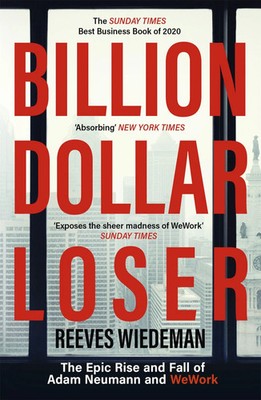 Billion Dollar Loser | The Epic Rise and Fall of WeWork | Reeves Wiedeman | Buch