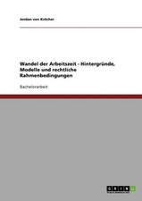 von Krcher - Arbeitszeitflexibilisierung. Der Wandel der Arbeitszeit. - X555z