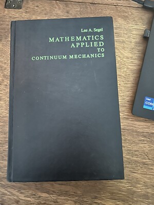 Mathematics Applied to Continuum Mechanics by Segel (1977, Hardcover) VERY GOOD