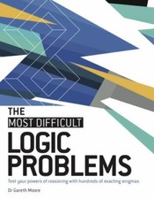 Image of Most Difficult Logic Problems : Test Your Powers of Reasoning With Hundreds o...