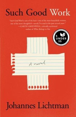 Such Good Work : A Novel Paperback Johannes Lichtman