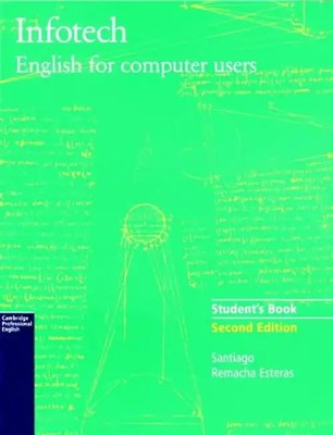 Infotech: Students Book: English for Computer Users (Cambridge Professional Engl