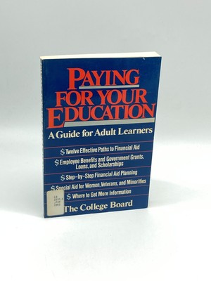 Paying for Your Education A Guide for Adult Learners