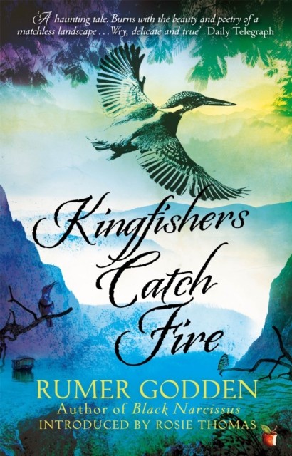 Kingfishers Catch Fire A Virago Modern Classic by Rumer Godden (Paperback Book)