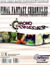 Final Fantasy Chronicles Official Strategy Guide: Chrono Trigger and Fina - GOOD