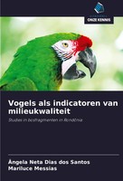 Vogels Als Indicatoren Van Milieukwaliteit Studies In Bosfragmenten In RondôNia