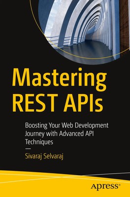 Mastering REST APIs Sivaraj Selvaraj Taschenbuch xviii Englisch 2024 Apress