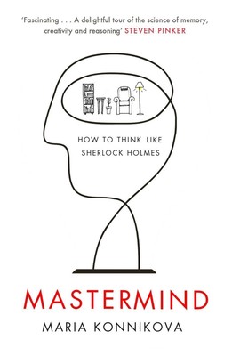 Mastermind | How to Think Like Sherlock Holmes | Maria Konnikova | Taschenbuch