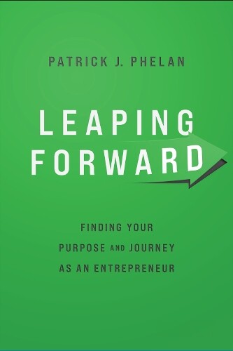Patrick J. Phelan Leaping Forward (Tascabile)