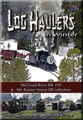 Log Haulers in Winter McCloud River Railroad Mt. Rainier Scenic Olympic Heisler