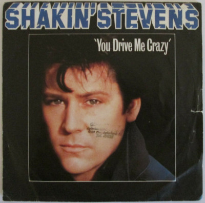 Shakin' Stevens / You drive me crazy / Baby you're a Child 7'' Vinyl Single 1981