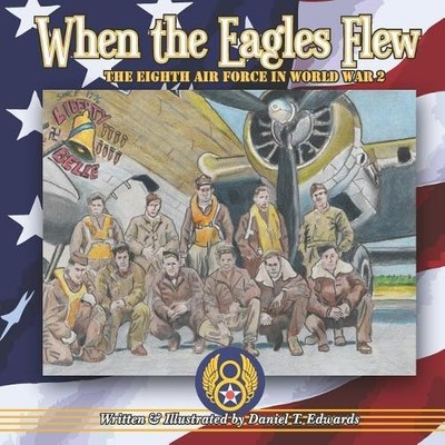 Daniel T Edwards When the Eagles Flew (Taschenbuch)