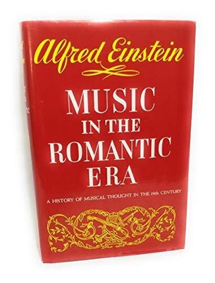 Music in the Romantic Era, Einstein, A