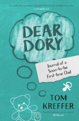 Dear Dory: Journal of a Soon-to-be First-time Dad (Adve - Hardback NEW Kreffer,
