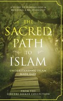 The Sincere Seeker Collection | The Sacred Path To Islam | Buch | Englisch