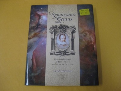 Renaissance Genius: Galileo Galilei & His Legacy to Modern Science by Whitehouse
