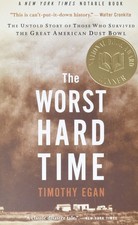 The Worst Hard Time: The Untold Story of Those Who Survived the Great Americ...