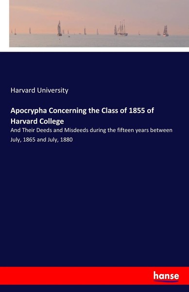 Harvard University | Apocrypha Concerning The Class Of 1855 Of Harvard College-image