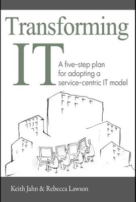 Transforming IT: A Five-Step Plan for Adopting a Service-Centric