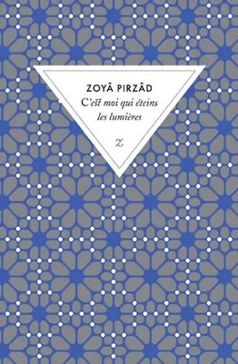 C'est moi qui éteins les lumières - Pirzâd, Zoyâ
