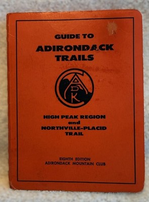 Guide To The Adirondack Trails High Peak Region And Northville-Placid MAPS 8th