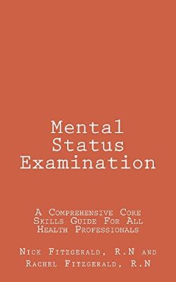 Mental Status Examination: A Comprehensive Core Skills Guide For All Health ...