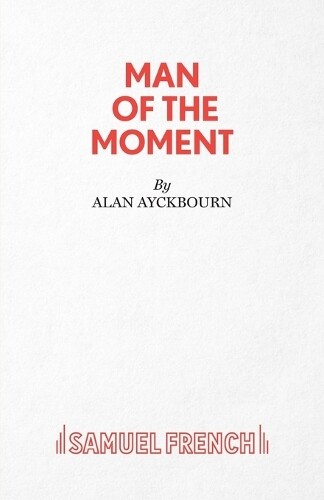 Thumbnail - Alan Ayckbourn Man Of The Moment (taschenbuch) Acting Edition S.