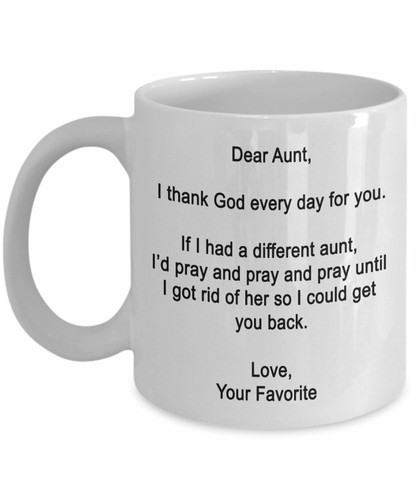 Dear Aunt Mug - I thank God every day for you - Coffee Cup - Funny Gifts for...