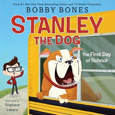 Stanley the Dog The First Day of School Bobby Bones Hardcover