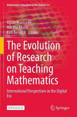 The Evolution of Research on Teaching Mathematics Agida Manizade