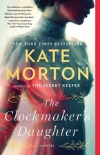 The Clockmaker's Daughter: A Novel - Paperback By Morton, Kate - GOOD