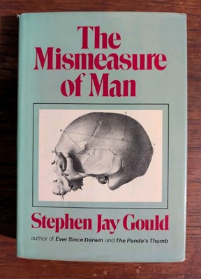 The Mismeasure of Man by Stephen Jay Gould (W. W. Norton, 1981, HC, DJ, 1st Ed)