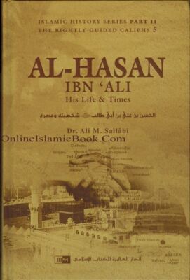 Al-Hasan ibn 'Ali ibn Abi Talib: His Life and Times
