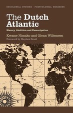 Kwame Nimako (u. a.) | The Dutch Atlantic | T...