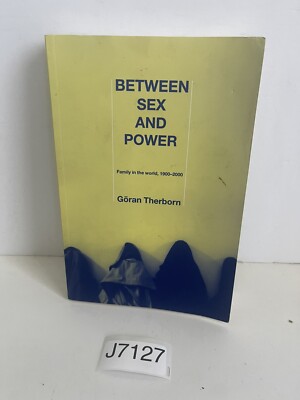 International Library of Sociology Ser.: Between Sex and Power : Family in...