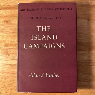 The Island Campaigns by Allan S. Walker - HC/DJ - First Edition 1957